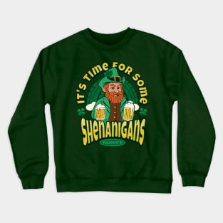 It's time for some shenanigans! Crewneck Sweatshirt